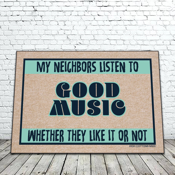 Door Mat | My Neighbors Listen to Good Music |  Poshinate Pets