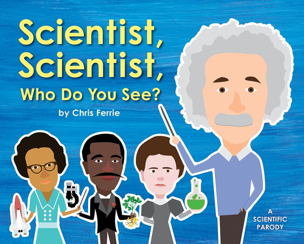 Kids Book | Scientist, Scientist, Who Do You See? - Books and Activities - Poshinate Kiddos Baby & Kids Boutique - awesomely nerdy science book