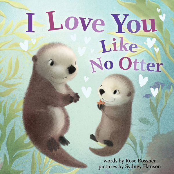 Kids Book | I Love You Like No Otter - Books and Activities - Poshinate Kiddos Baby & Kids Store - Front cover of book