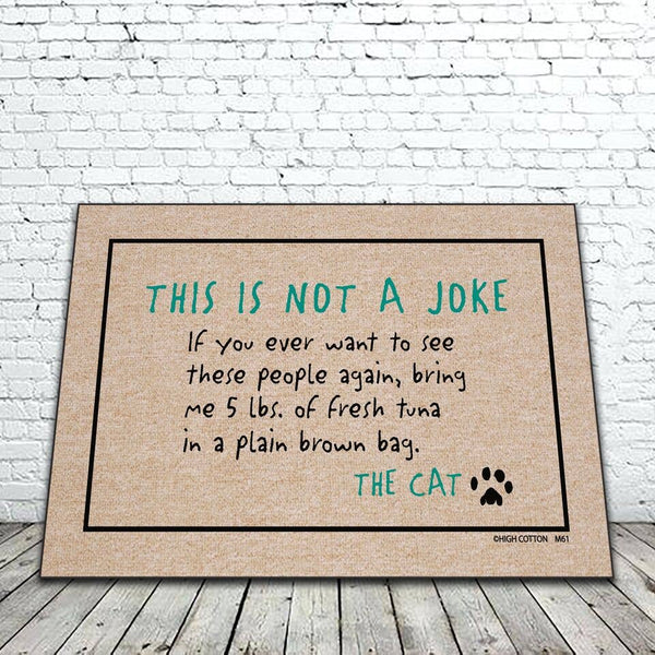 Door Mat | This is Not a Joke/Cat | Poshinate Pets - Pet Decor - Poshinate Kiddos Baby Kids & Pet sotre - front of mat