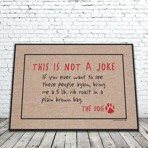 Door Mat | This is Not a Joke/Dog | Poshinate Pets - Pet Decor - Poshinate Kiddos Baby Kids & Pet store - front of mat