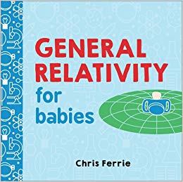 Kids Book | General Relativity for Babies - Books & Activities - Poshinate Kiddos Baby & Kids Store - unique book for scientist minds