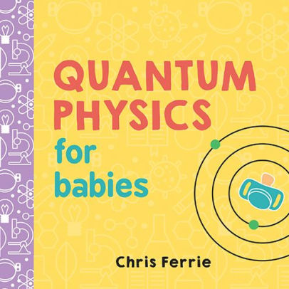 Kids Book | Quantum Physics for Babies - Books & Activities - Poshinate Kiddos Baby & Kids Gifts