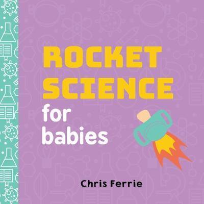 Kids Book | Rocket Science for Babies - Books & Activities - Poshinate Kiddos Baby & Kids Boutique - cover of nerdy science book